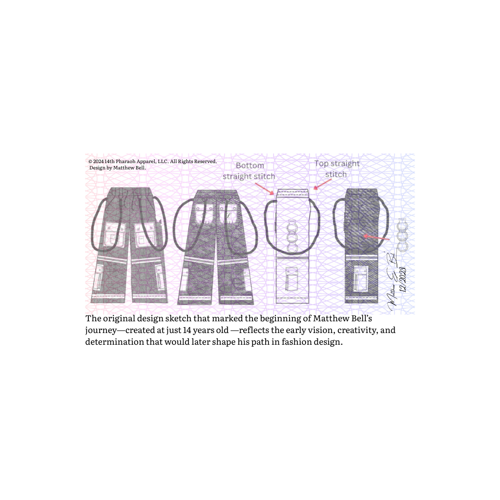 Design sketch of pants with text and branding on a white background
MatthewBell_DesignSketch_14thPharaohApparel_Copyright2024